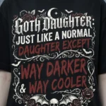 Goth Daughter Way Darker Way Cooler